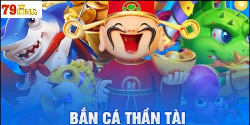 Khái Niệm Bắn Cá Thần Tài